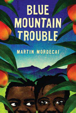 Blue Mountain Trouble by Martin Mordecai