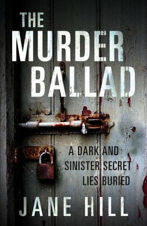 The Murder Ballad by Jane Hill