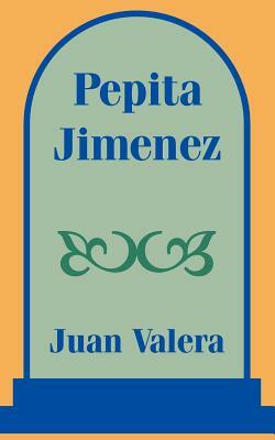 Pepita Jimenez by Juan Valera