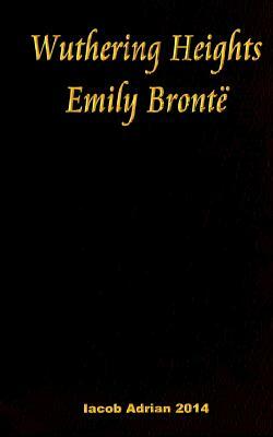 Wuthering Heights Emily Bronte by Iacob Adrian