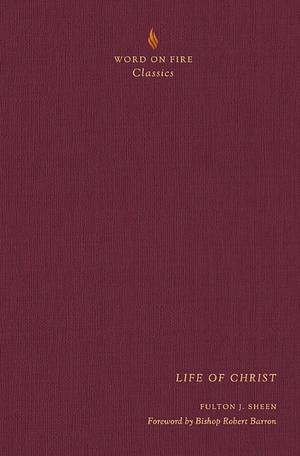 Life of Christ by Fulton J. Sheen