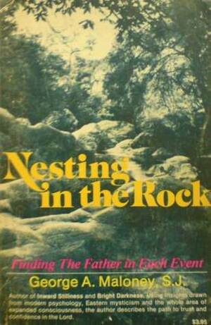 Nesting in the Rock: Finding the Father in Each Event by George A. Maloney