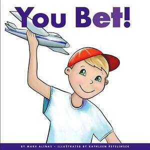 You Bet! by Marv Alinas