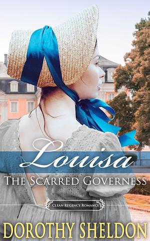 Louisa, The Scarred Governess by Dorothy Sheldon