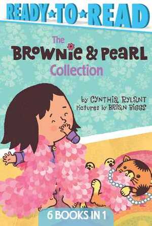 The Brownie & Pearl Collection: Brownie & Pearl Step Out; Brownie & Pearl Get Dolled Up; Brownie & Pearl Grab a Bite; Brownie & Pearl See the Sights; Brownie & Pearl Go For a Spin; Brownie & Pearl Hit the Hay by Brian Biggs, Cynthia Rylant