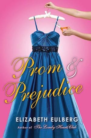 Prom & Prejudice by Elizabeth Eulberg