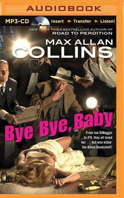 Bye Bye, Baby by Max Allan Collins