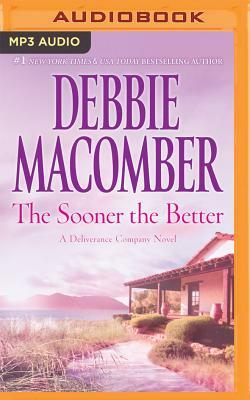 The Sooner the Better by Debbie Macomber