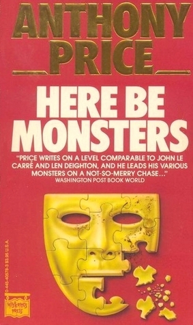 Here Be Monsters by Anthony Price