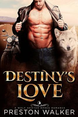 Destiny's Love by Preston Walker