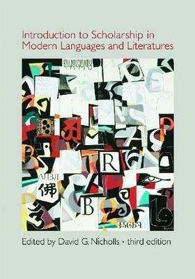 Introduction to Scholarship in Modern Languages and Literatures by David G. Nicholls