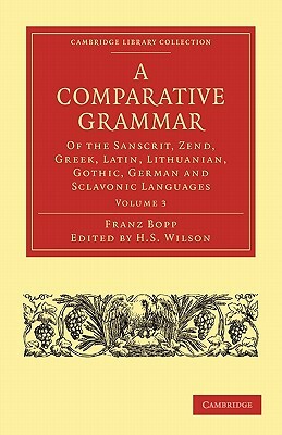 A Comparative Grammar by Franz Bopp