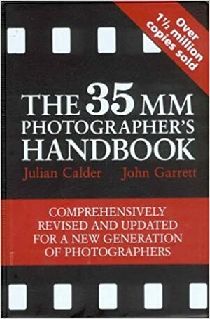 35mm Photographer's Handbook by John Garrett, Julian Calder