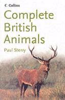 Complete British Animals by Paul Sterry