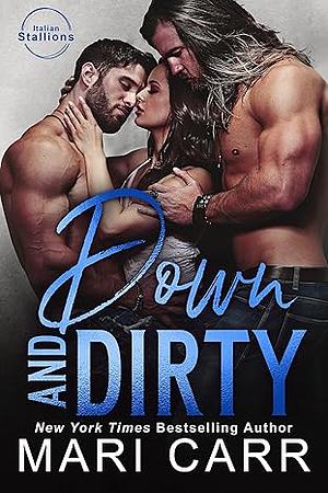 Down and Dirty by Mari Carr