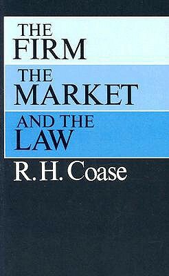 The Firm, the Market, and the Law by R.H. Coase