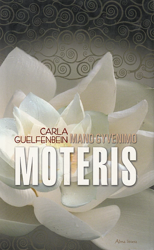 Mano gyvenimo moteris by Carla Guelfenbein