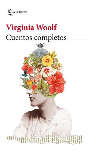 Cuentos completos by Virginia Woolf, Susan Dick