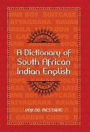 A Dictionary of South African Indian English by Rajend Mesthrie