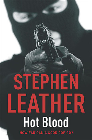 Hot Blood by Stephen Leather