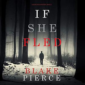 If She Fled by Blake Pierce