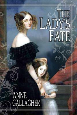 The Lady's Fate: The Reluctant Grooms Series by Anne Gallagher