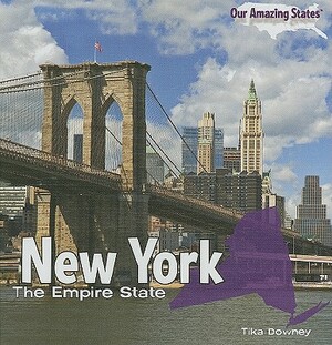 New York: The Empire State by Tika Downey