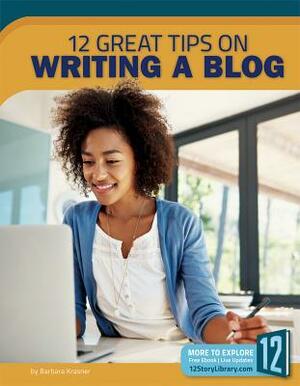 12 Great Tips on Writing a Blog by Barbara Krasner