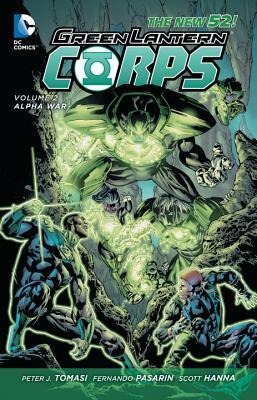 Green Lantern Corps, Volume 2: Alpha War by Peter J. Tomasi, Scott Hanna, Fernando Pasarín