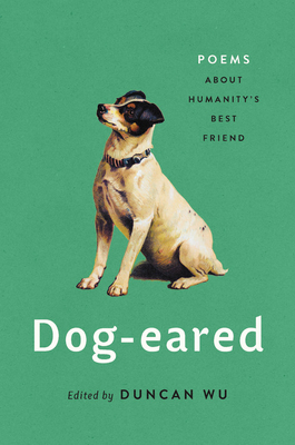 Dog-eared: Poems About Humanity's Best Friend by Duncan Wu