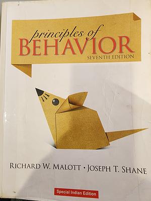 Principles of Behavior: Seventh Edition: Special Indian Addition by Joseph T. Shane, Richard W. Malott