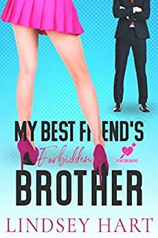 My Best Friend's Forbidden Brother by Lindsey Hart