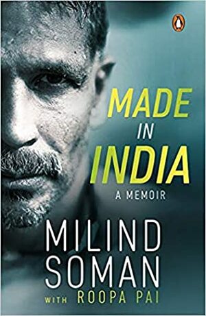Made in India: A Memoir by Roopa Pai, Milind Soman