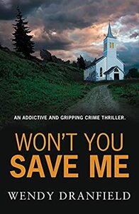 Won't You Save Me by Wendy Dranfield