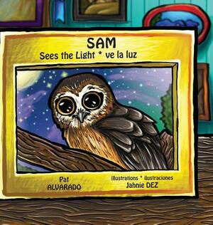 Sam Sees the Light * Sam ve la luz by Pat Alvarado