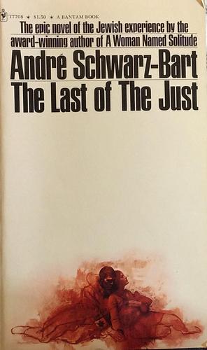 The last of the just by Stephen Becker, André Schwarz-Bart