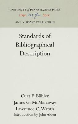 Standards of Bibliographical Description by James G. McManaway, Lawrence C. Wroth, Curt F. Bühler