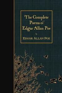The Complete Poems of Edgar Allan Poe by Edgar Allan Poe