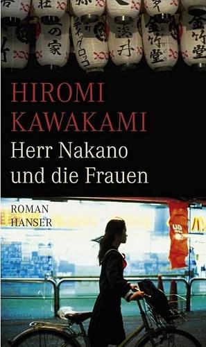Herr Nakano und die Frauen by Ursula Gräfe, Kimiko Nakayama-Ziegler, Hiromi Kawakami