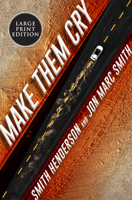 Make Them Cry by Smith Henderson, Jon Marc Smith