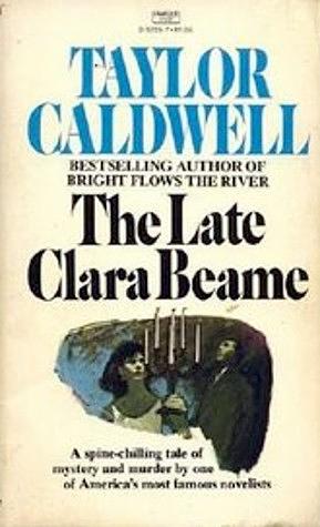 The Late Clara Beame by Taylor Caldwell