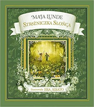 Strážkyňa slnka by Maja Lunde