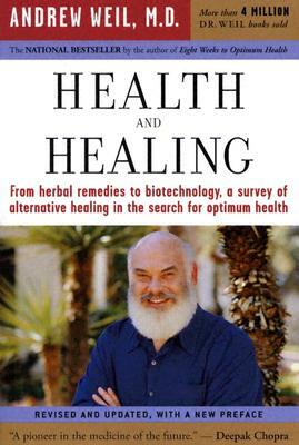 Health and Healing: The Philosophy of Integrative Medicine by Andrew Weil