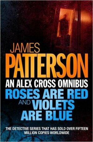 Alex Cross Omnibus: Roses Are Red; Violets Are Blue by James Patterson