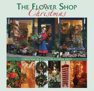 The Flower Shop Christmas: Christmas in a Country Flower Shop by Sally Page