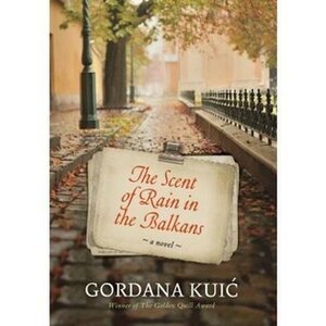 The Scent of Rain in the Balkans by Gordana Kuić