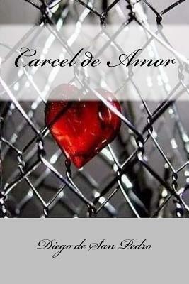 Carcel de Amor by Diego De San Pedro