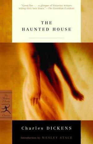 The Haunted House by Elizabeth Gaskell, George Augustus Sala, Wesley Stace, Charles Dickens, Wilkie Collins, Hesba Stretton, Adelaide Anne Procter