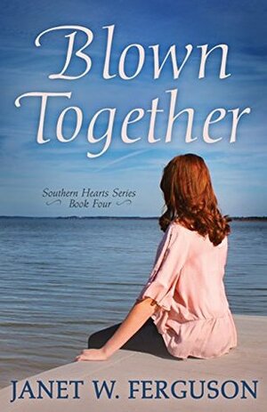 Blown Together by Janet W. Ferguson