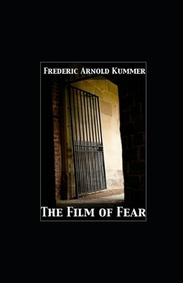 The Film of Fear illustrated by Frederic Arnold Kummer